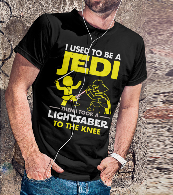 I Used To Be A Jedi Then I Took A Lightsaber To The Knee T-Shirt