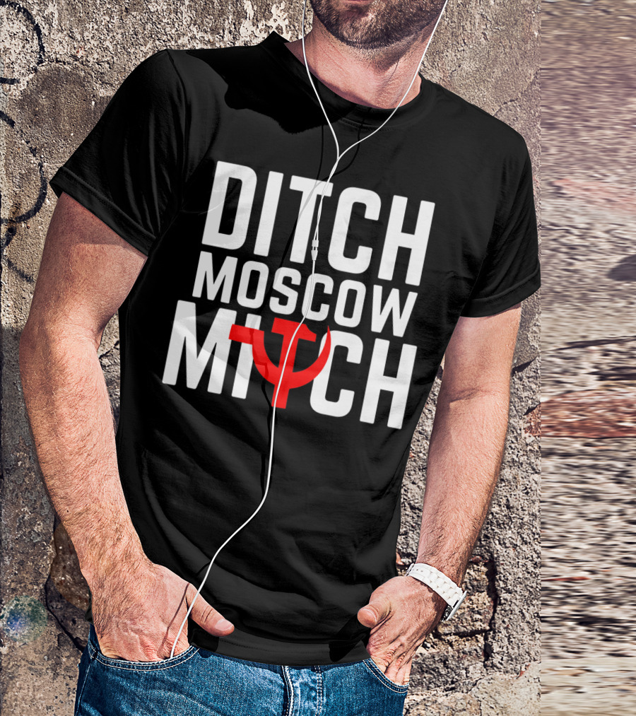 Ditch Moscow Mitch Hammer Sickle Political T-Shirt