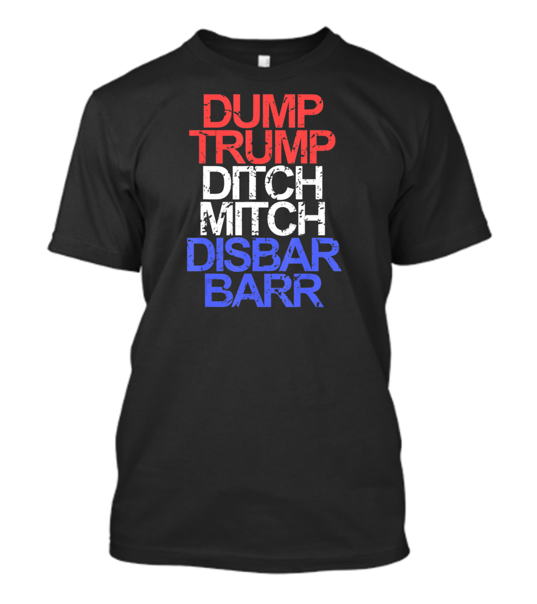 Vintage Dump Trump Ditch Mitch Disbar Barr Anti Trump Political T-Shirt