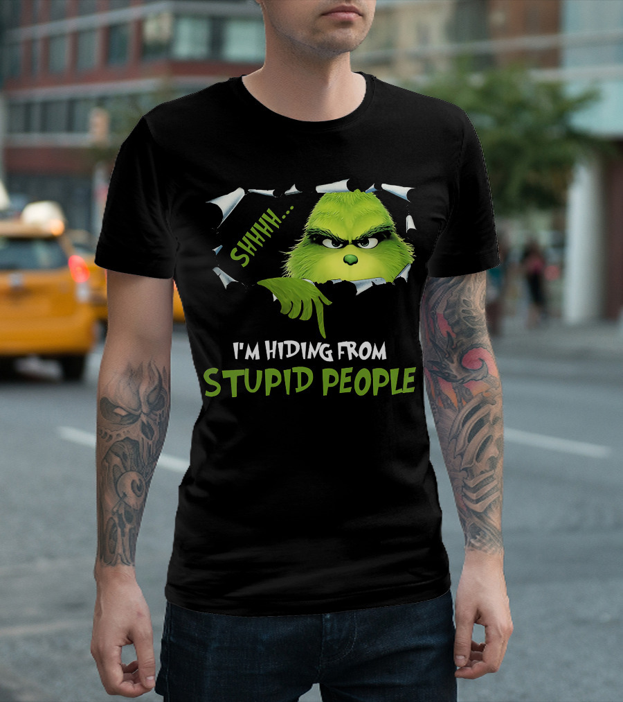 Shhh I'm Hiding From Stupid People Grinch Meme T-Shirt