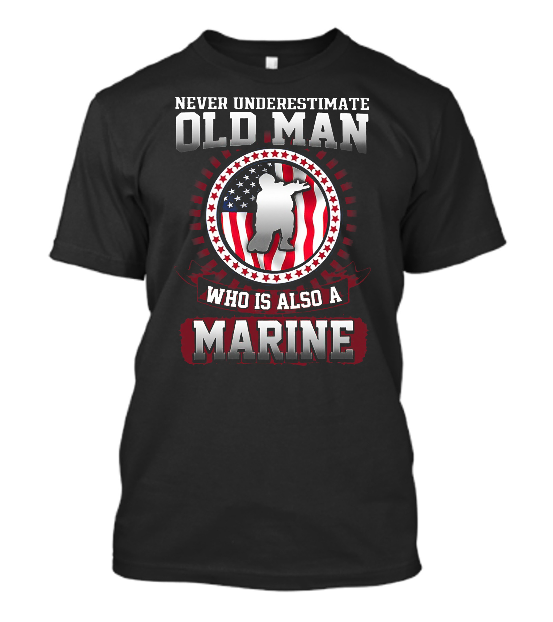 Never Underestimate Old Man Who Is Also A Marine With American Flag Background T-Shirt