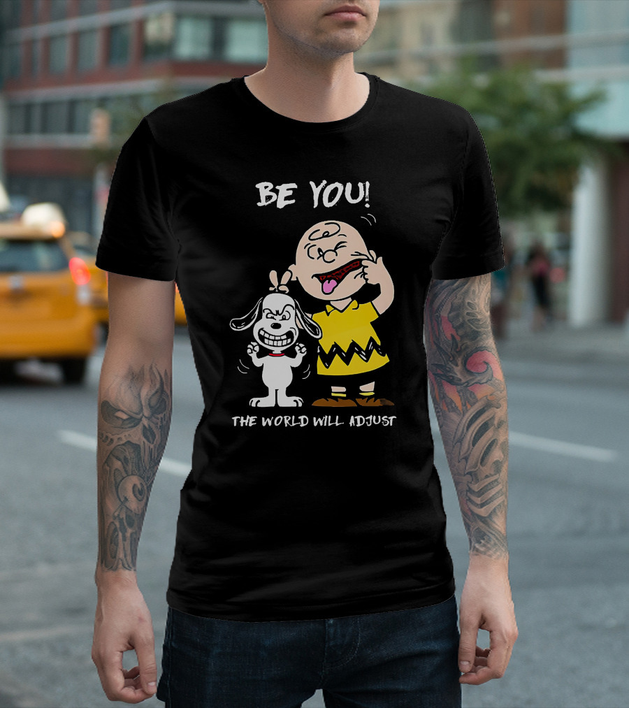 Peanuts Charlie Brown Snoopy Be You The World Will Adjust T-Shirt
