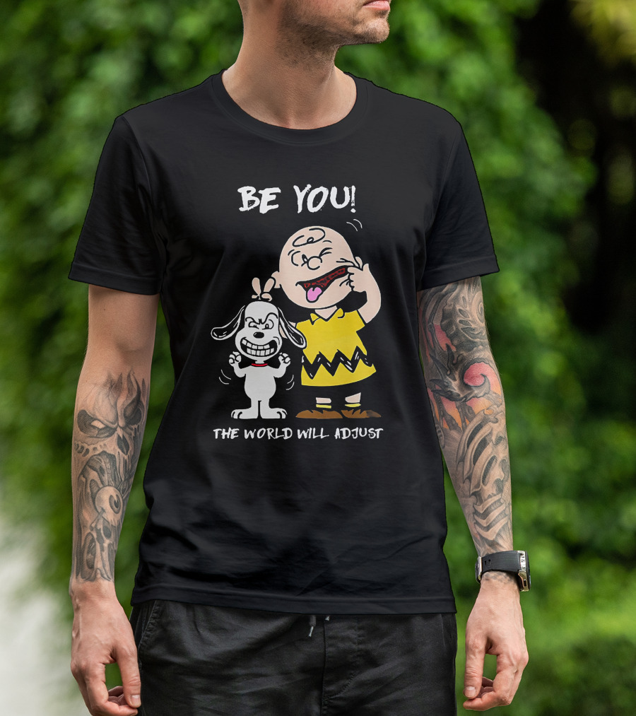 Peanuts Charlie Brown Snoopy Be You The World Will Adjust T-Shirt