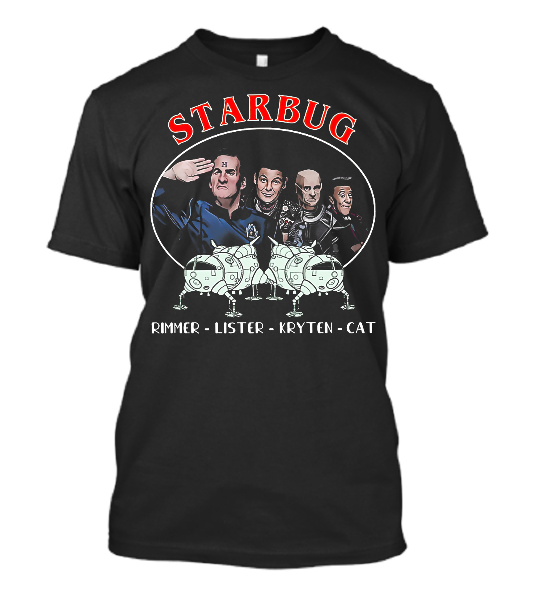 Starbug Rimmer Lister Kryten Cat Red Dwarf Crew With Spaceship T-Shirt