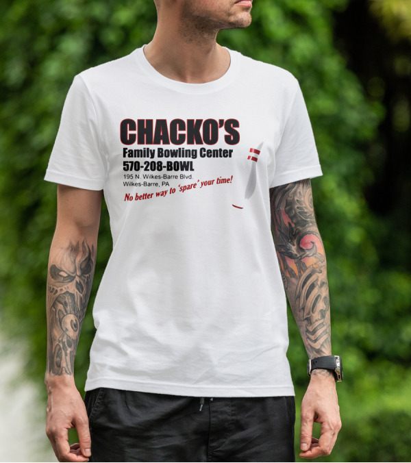 Chacko's Family Bowling Center 570-208-BOWL Wilkes-Barre PA No Better Way To Spare Your Time T-Shirt