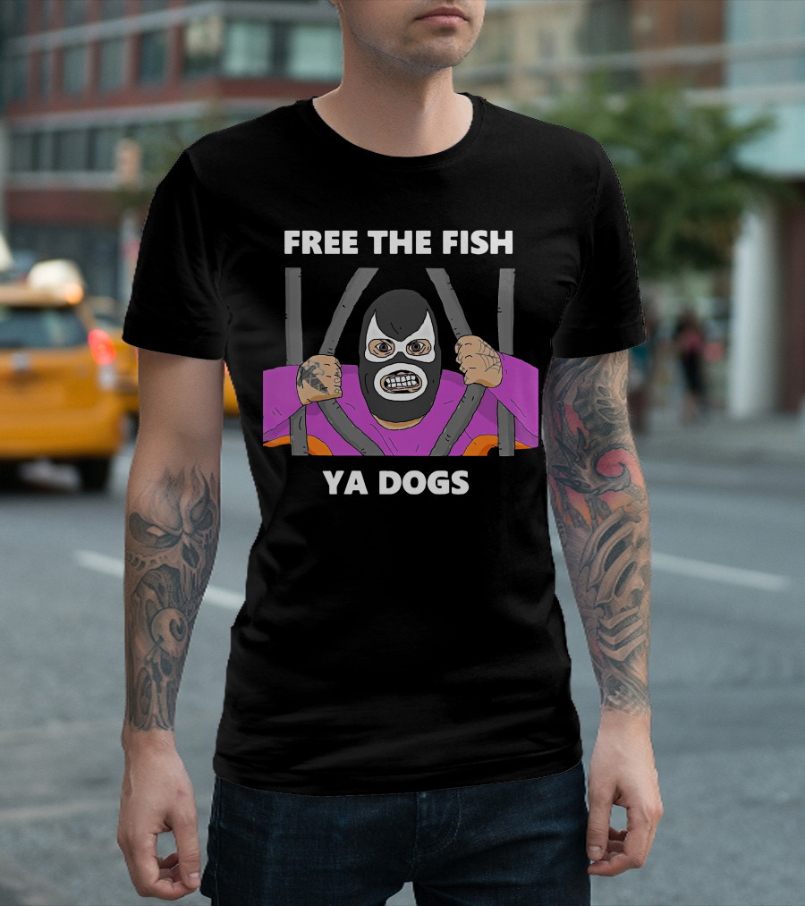 FREE THE FISH YA DOGS LUCHADOR BEHIND BARS T-Shirt