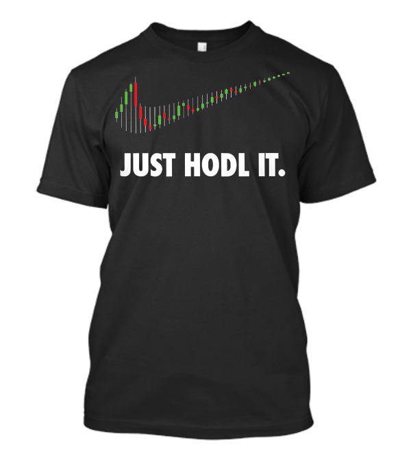 Just Hodl It Candlestick Chart Swoosh Stock Market T-Shirt