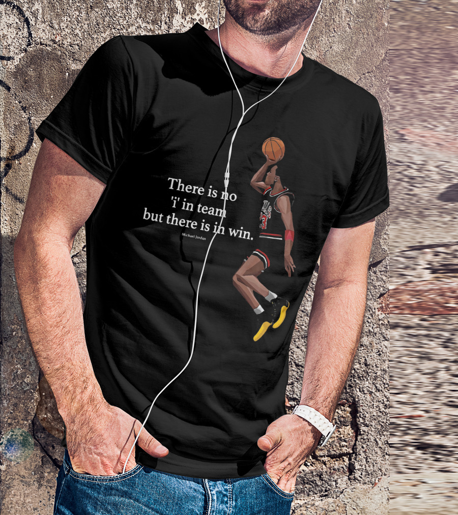 There Is No I In Team But There In Win Michael Jordan Basketball Dunk T-Shirt