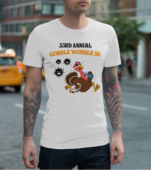 33rd Annual Gobble Wobble 5K Running Turkey And Fun Cartoon T-Shirt