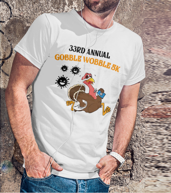33rd Annual Gobble Wobble 5K Running Turkey And Fun Cartoon T-Shirt