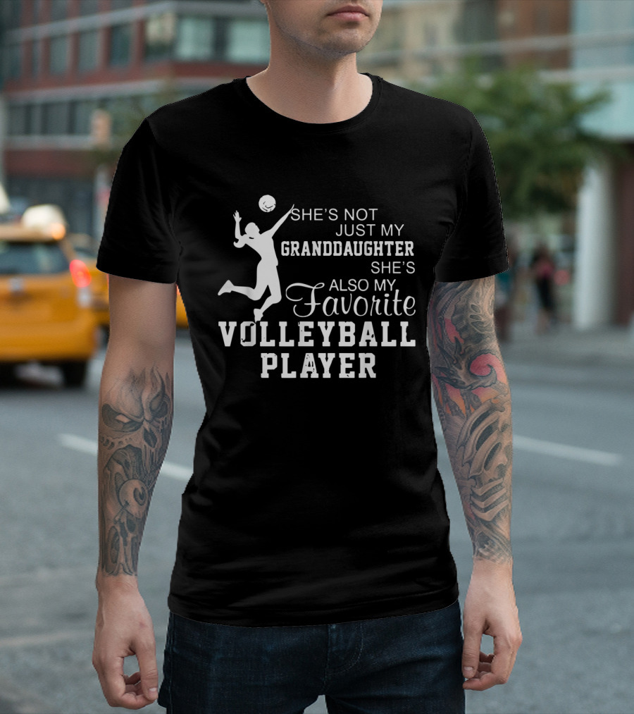 She's Not Just My Granddaughter She's Also My Favorite Volleyball Player T-Shirt