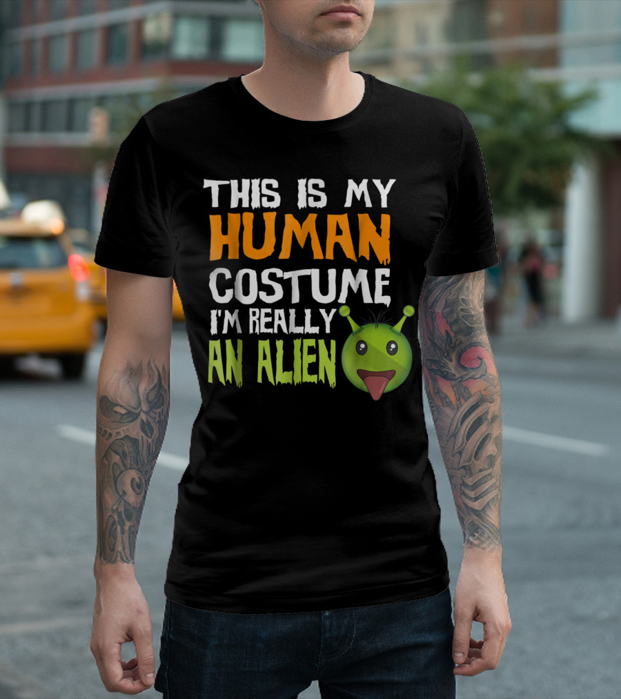 This Is My Human Costume I'm Really An Alien T-Shirt