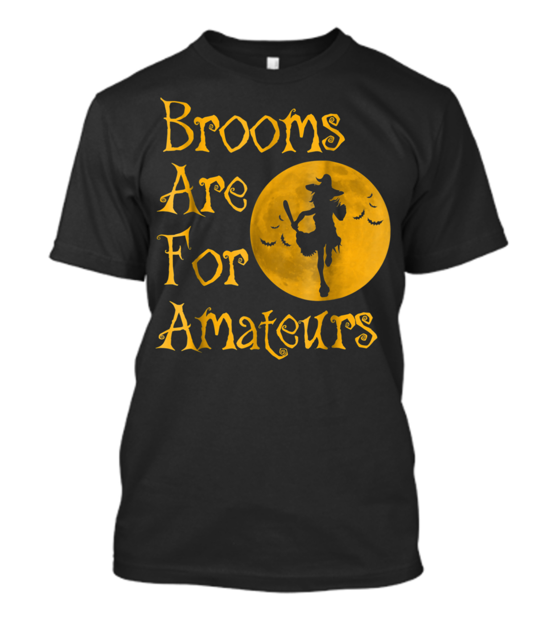 Brooms Are For Amateurs Halloween Witch Running Silhouette With Full Moon And Bats T-Shirt
