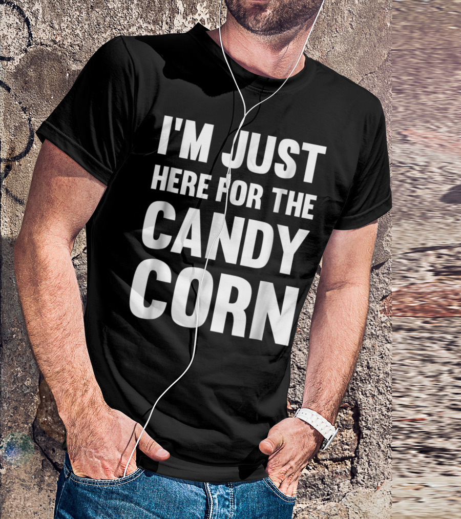 I'm Just Here For The Candy Corn Halloween T-Shirt