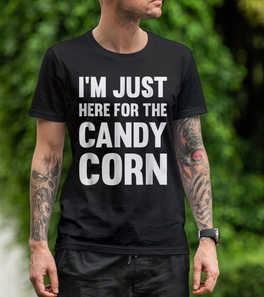 I'm Just Here For The Candy Corn Halloween T-Shirt