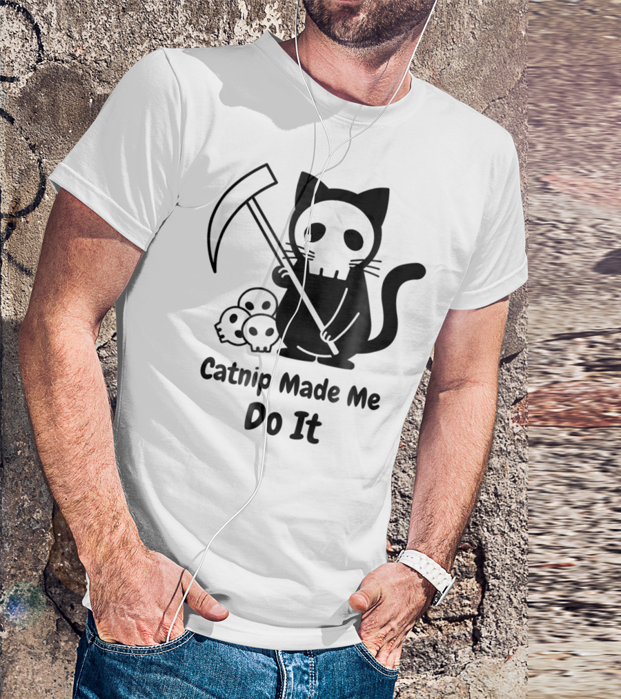 Catnip Made Me Do It Black Cat Grim Reaper Halloween Skull T-Shirt