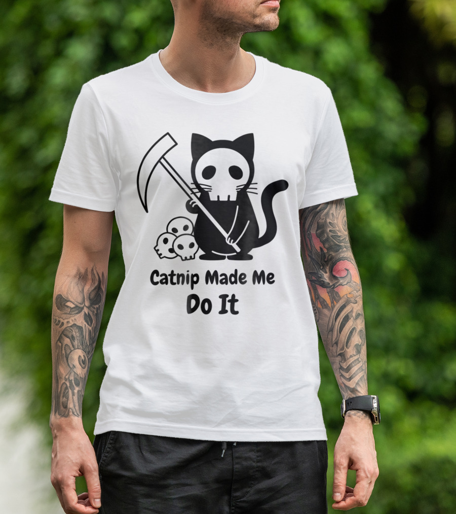 Catnip Made Me Do It Black Cat Grim Reaper Halloween Skull T-Shirt