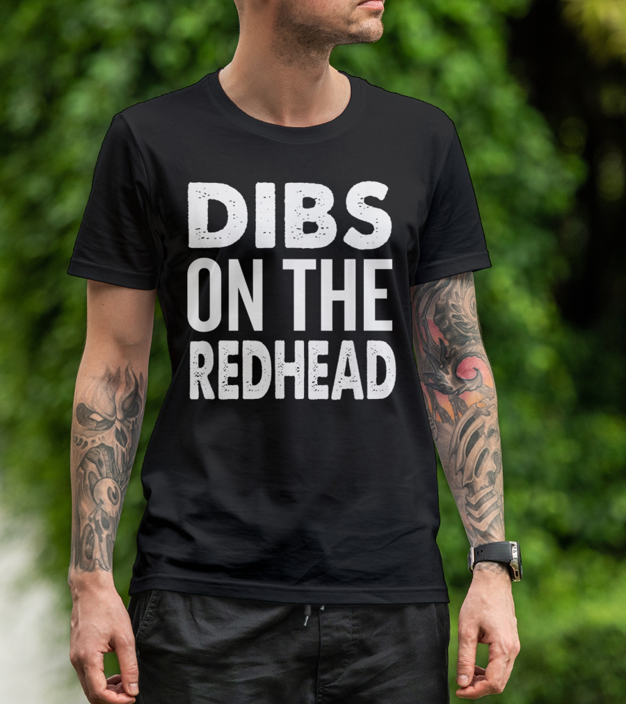 Dibs On The Redhead Funny Cool Holidays Halloween Christmas T-Shirt