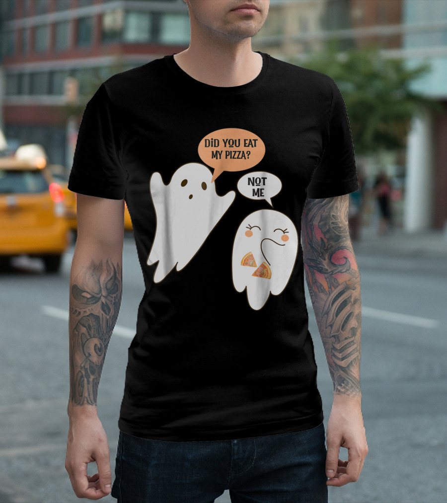 Did You Eat My Pizza Ghost Not Me with Pizza Slices T-Shirt