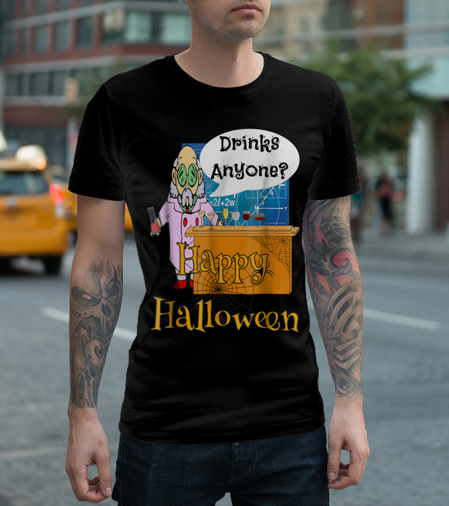 Happy Halloween Mad Scientist Drinks Anyone T-Shirt