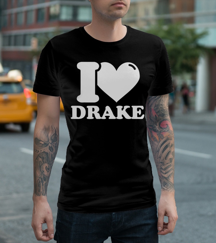 I Love Drake T-Shirt