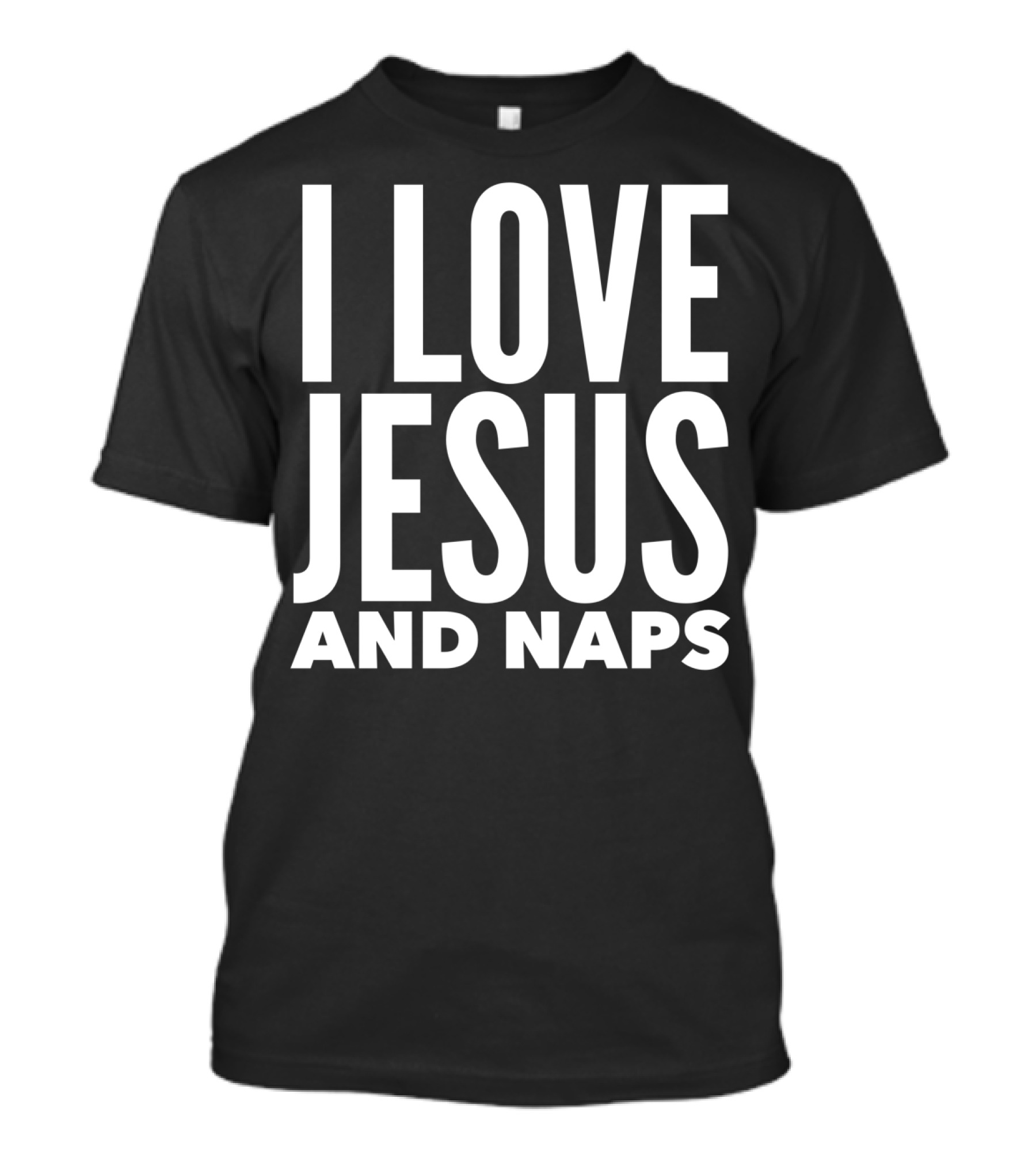 I Love Jesus And Naps T-Shirt