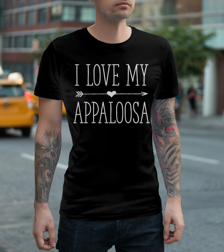 I Love My Appaloosa T-Shirt