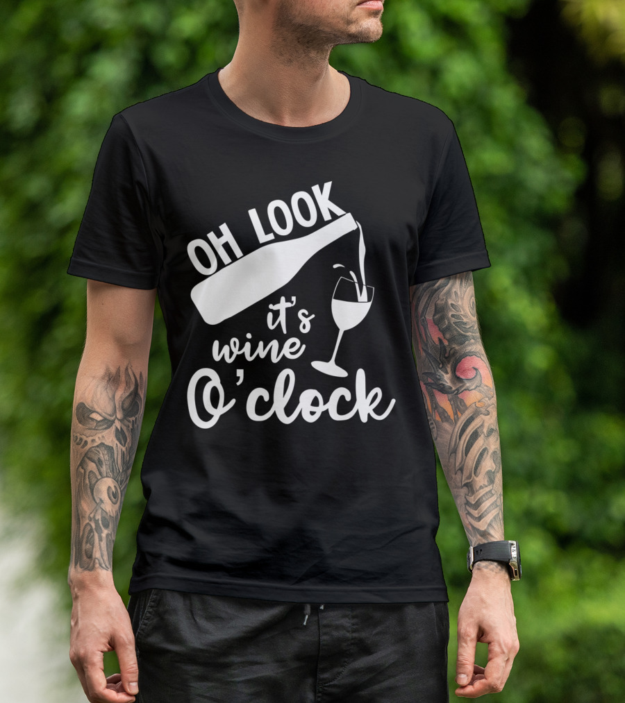 Oh Look It's Wine O'Clock Funny Cool T-Shirt