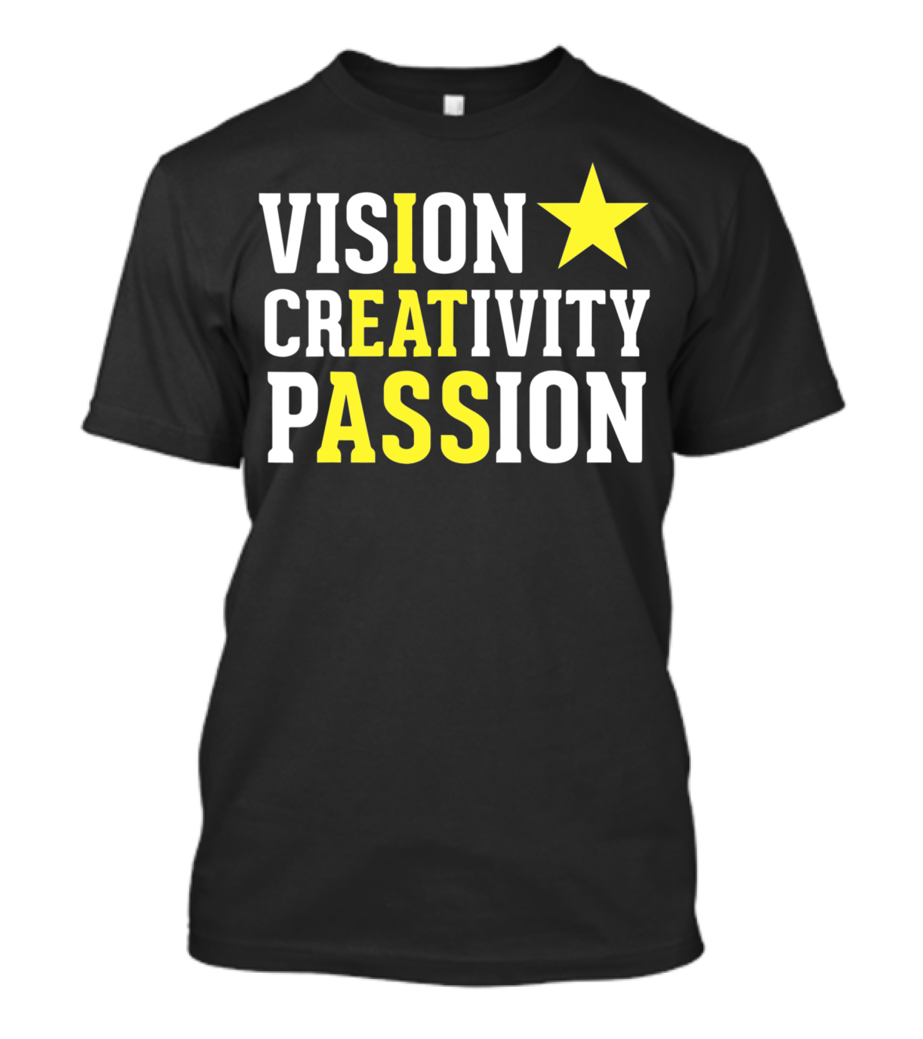 Vision Creativity Passion Funny Hidden I Am A Star Message T-Shirt