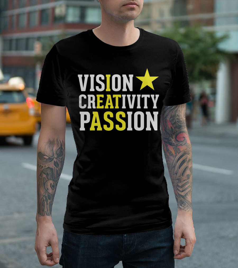 Vision Creativity Passion Funny Hidden I Am A Star Message T-Shirt