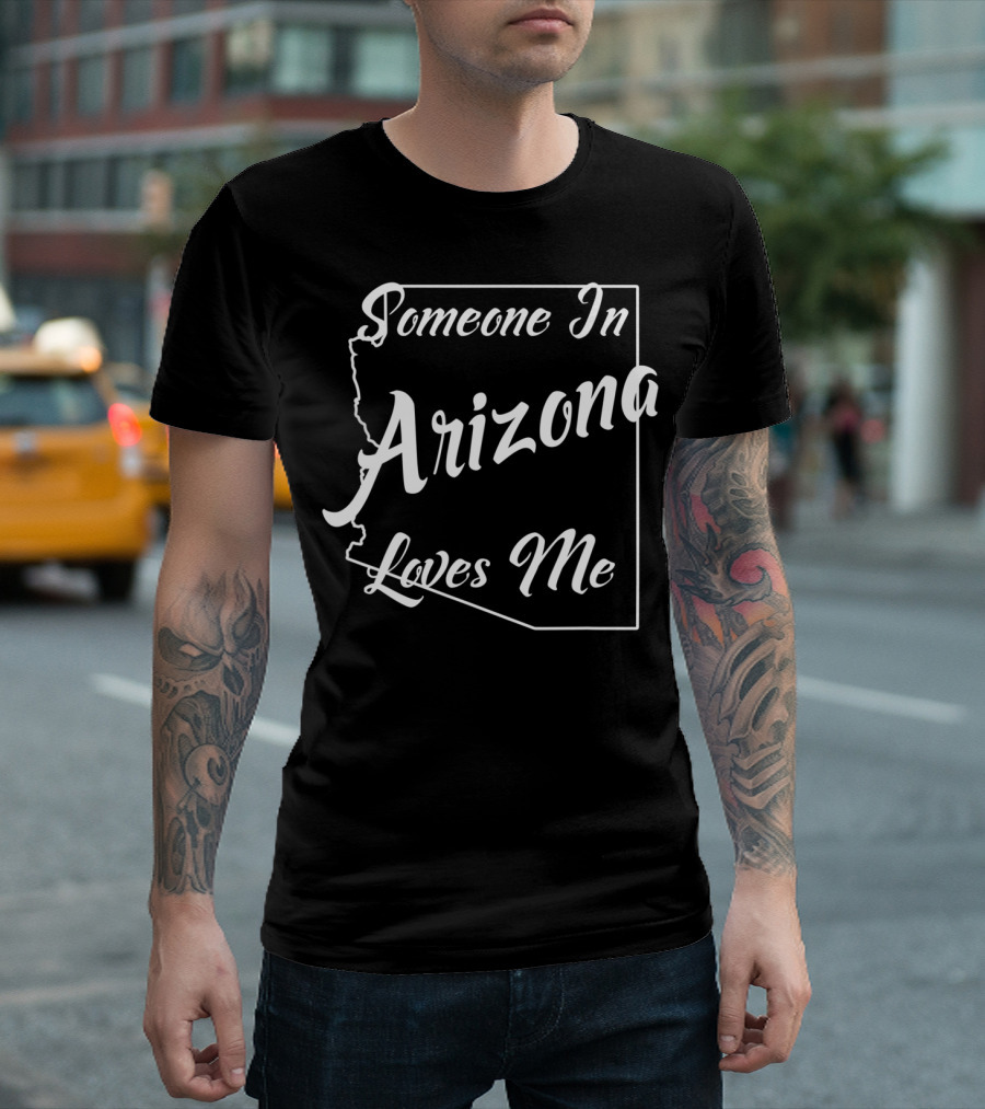 Someone In Arizona Loves Me State Map Outline Arizona T-Shirt