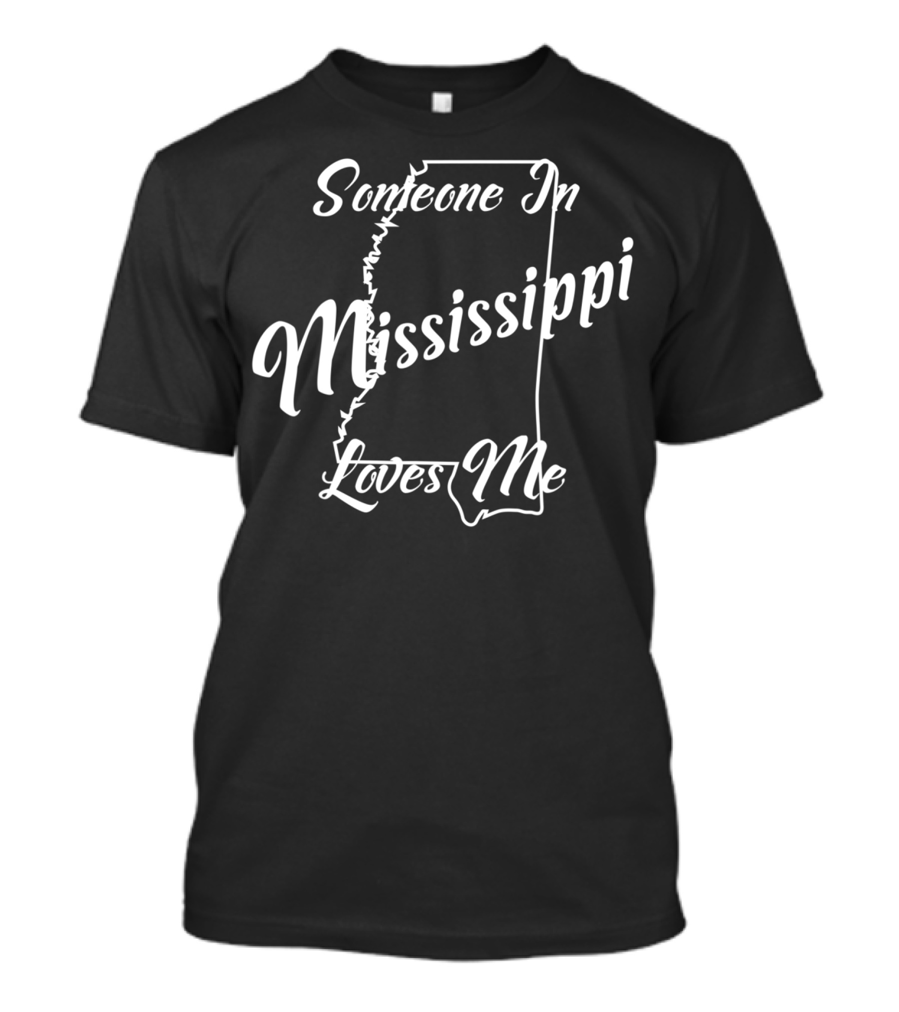 Someone In Mississippi Loves Me Mississippi State Map T-Shirt