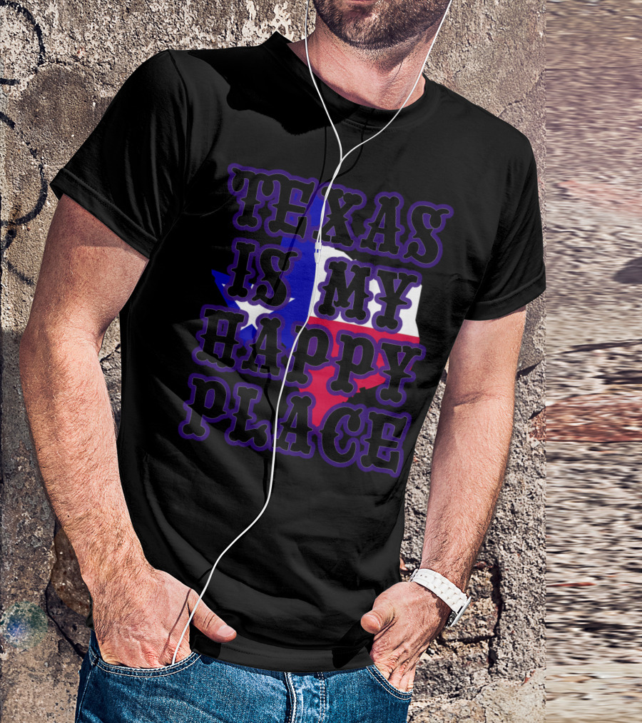 Texas Is My Happy Place Texas Map USA Flag T-Shirt