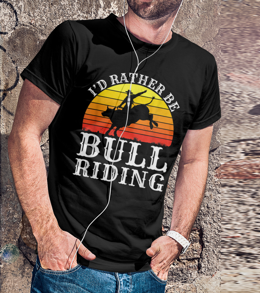 I'd Rather Be Bull Riding Retro Cowboy Sunset T-Shirt