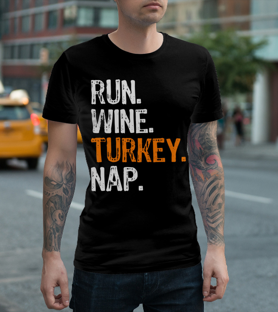 Run Wine Turkey Nap T-Shirt