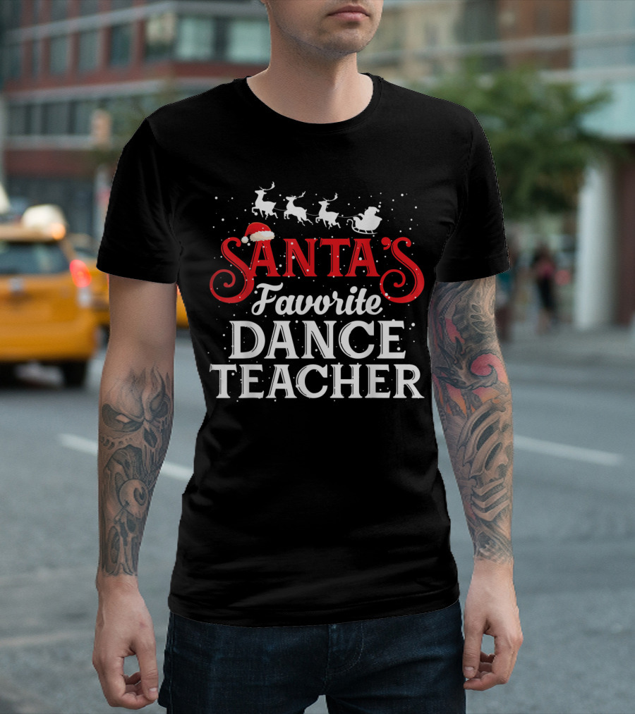 Santa's Favorite Dance Teacher with Sleigh and Reindeer T-Shirt