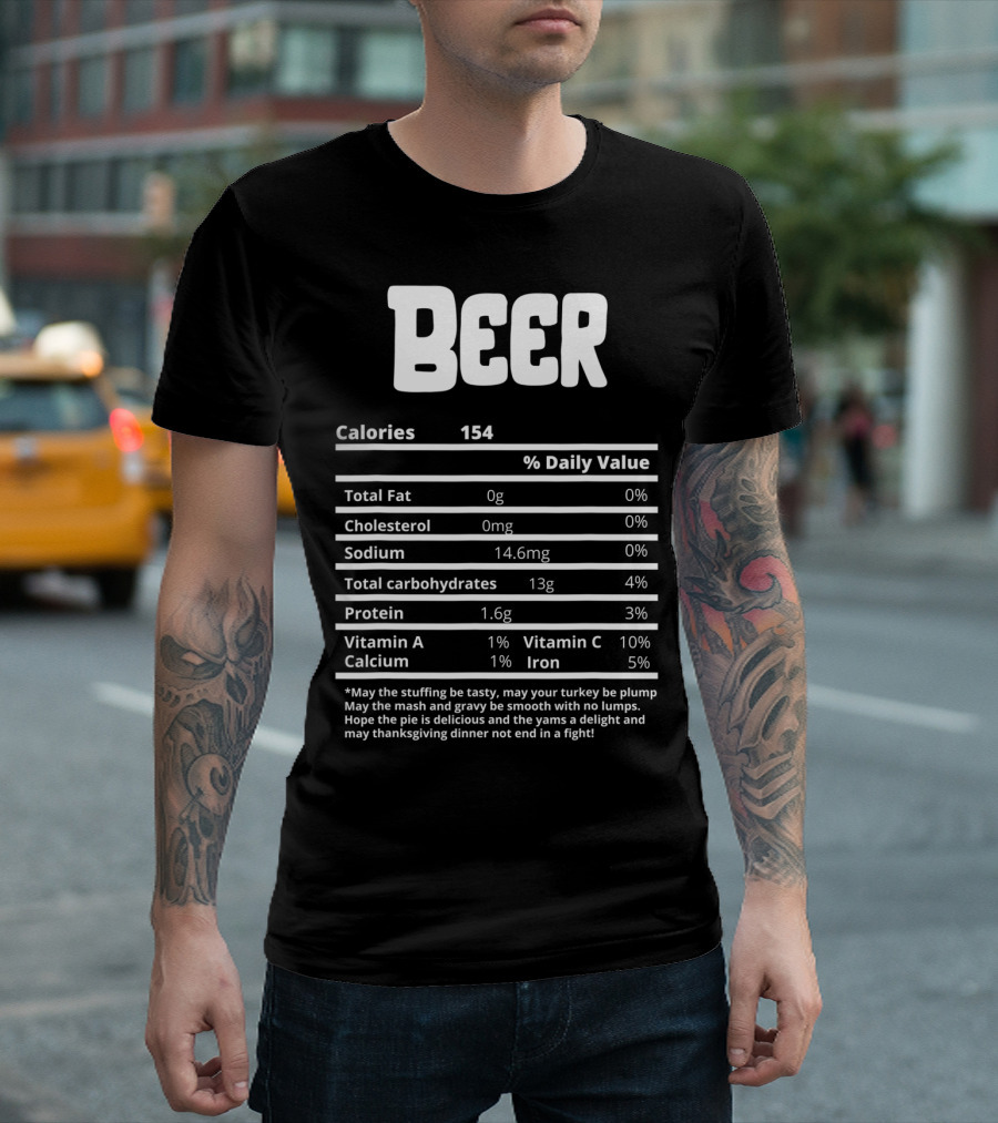 Thanksgiving Beer Nutritional Facts Label with Humorous Holiday Dinner Wishes T-Shirt