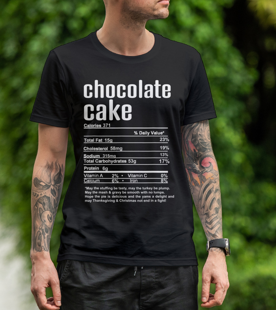 Thanksgiving Chocolate Cake Nutritional Facts With Festive Holiday Wishes T-Shirt