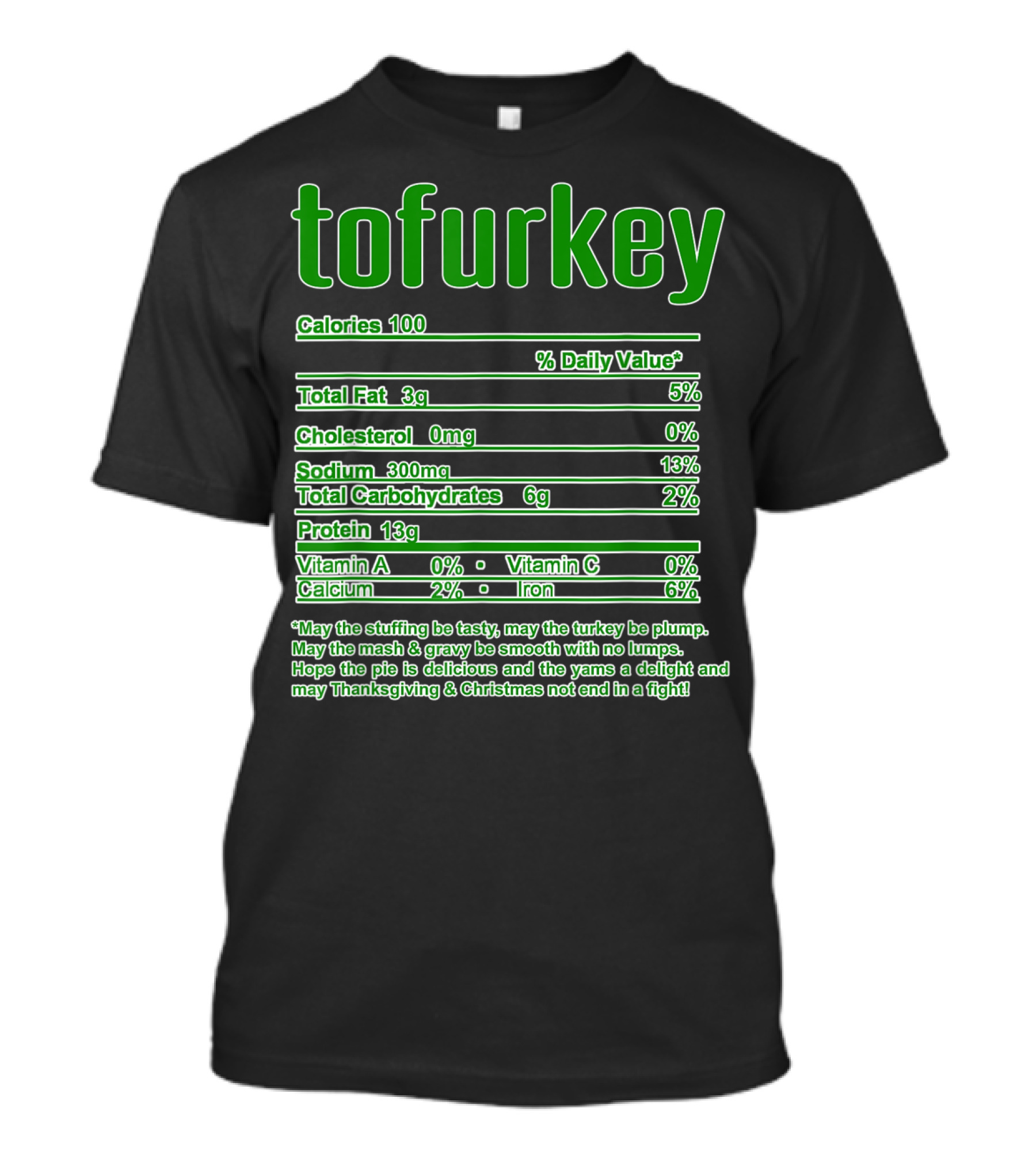 Thanksgiving Tofurkey Nutritional Facts Calories Fat Sodium Carbohydrates Protein Vitamins Minerals T-Shirt