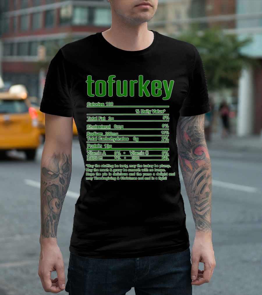 Thanksgiving Tofurkey Nutritional Facts Calories Fat Sodium Carbohydrates Protein Vitamins Minerals T-Shirt