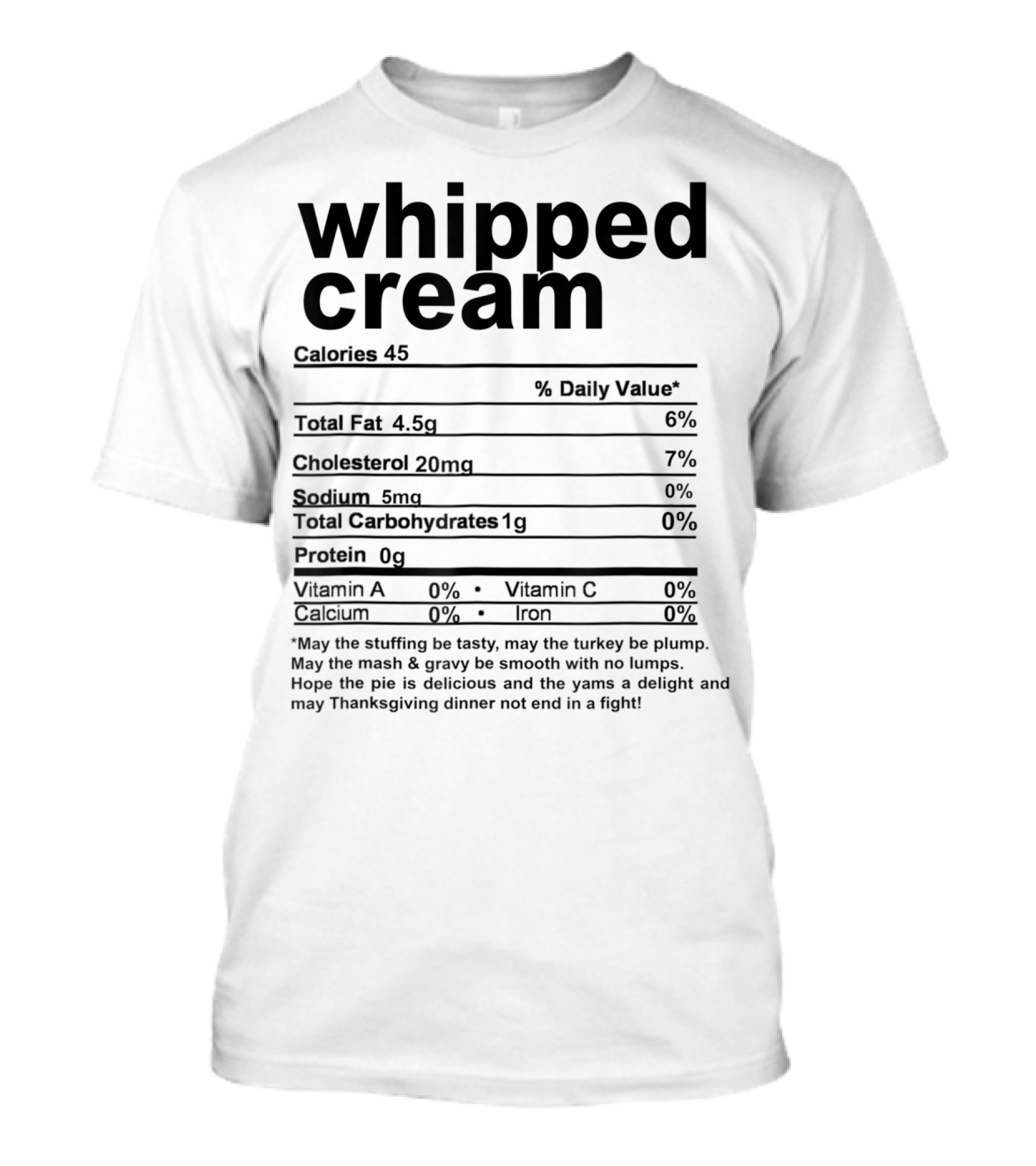 Whipped Cream Nutritional Facts Calories Cholesterol Thanksgiving Dinner Poem T-Shirt