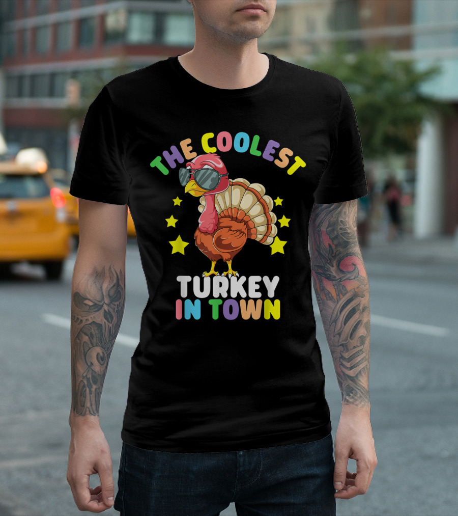 The Coolest Turkey In Town T-Shirt