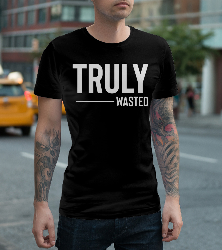 Truly Wasted Ain't No Laws Hard Seltzer T-Shirt