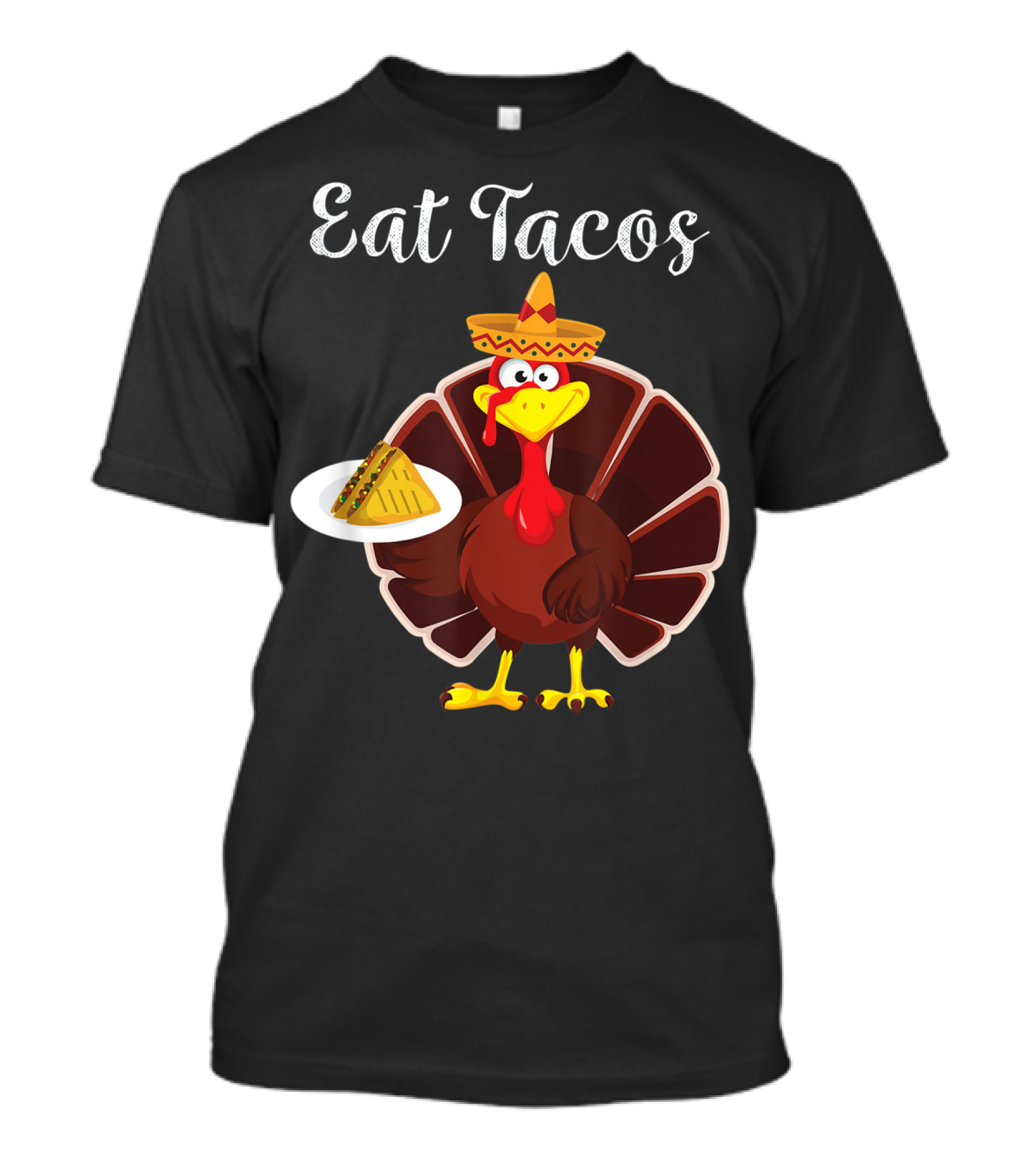 Eat Tacos Turkey Funny Mexican Sombrero T-Shirt