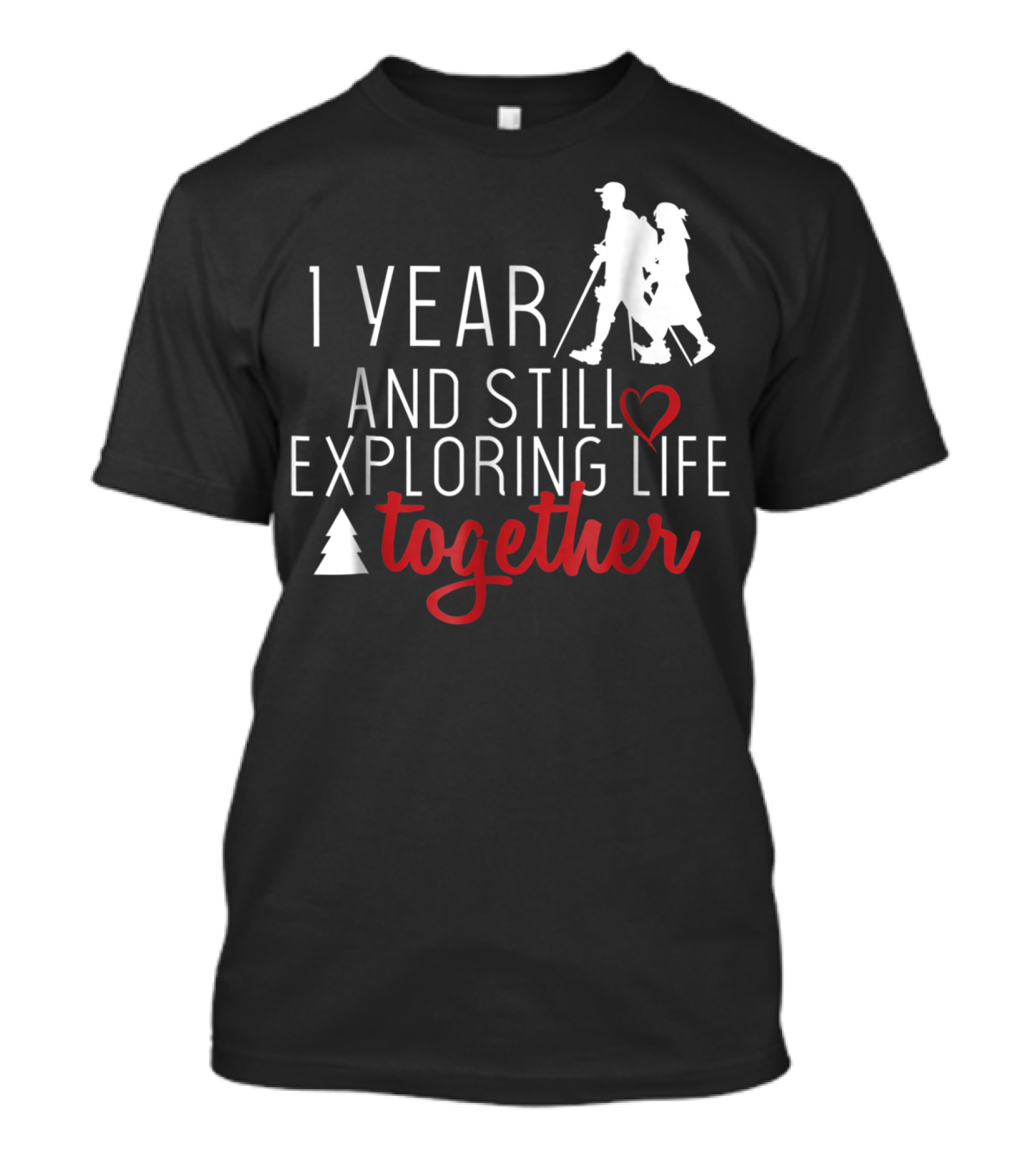 1 Year And Still Exploring Life Together Hiking Anniversary T-Shirt
