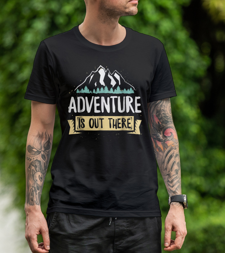 Adventure Is Out There Hiking Camping Outdoor Mountains Forest 3Z T-Shirt