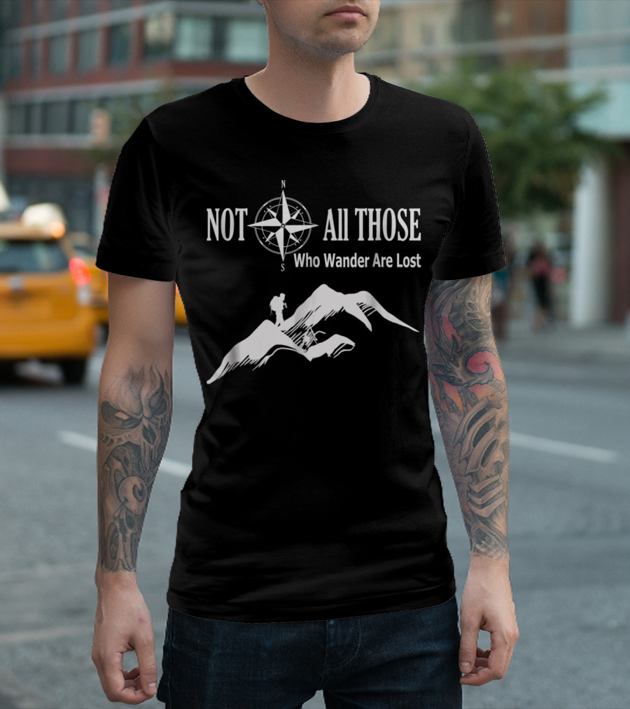 Not All Those Who Wander Are Lost Hiking Compass Mountains T-Shirt
