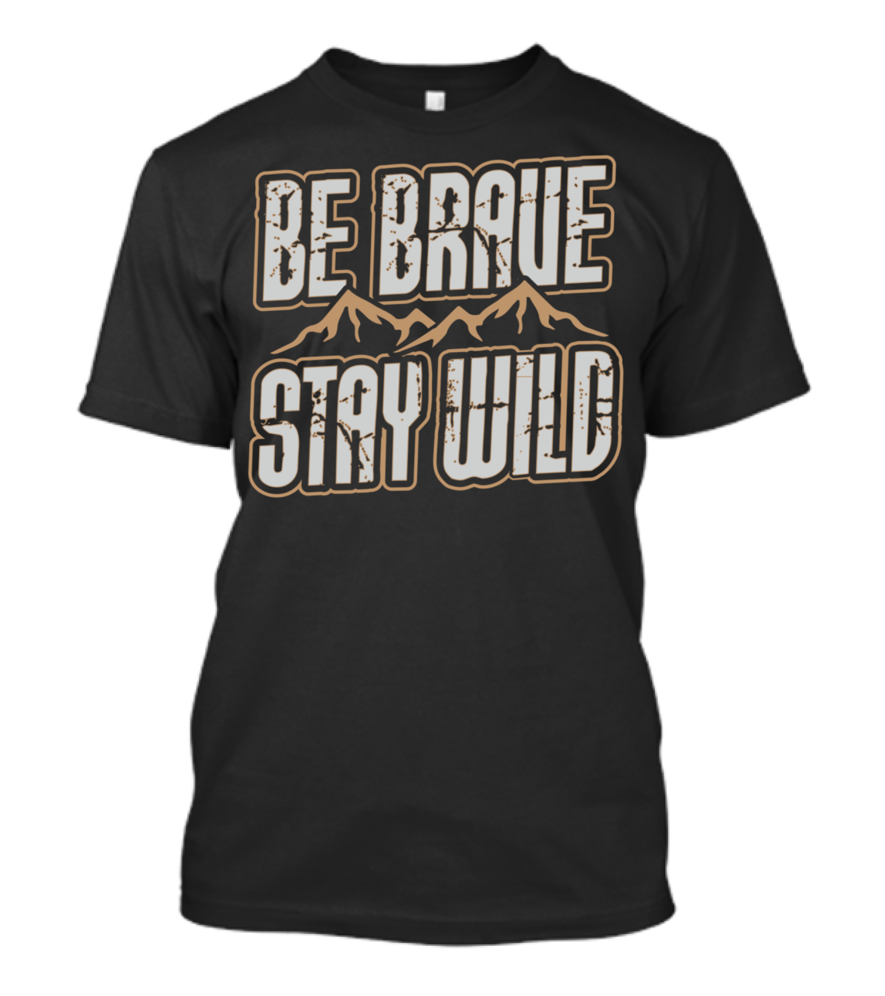 Be Brave Stay Wild Mountain Adventures Camping Wilderness T-Shirt