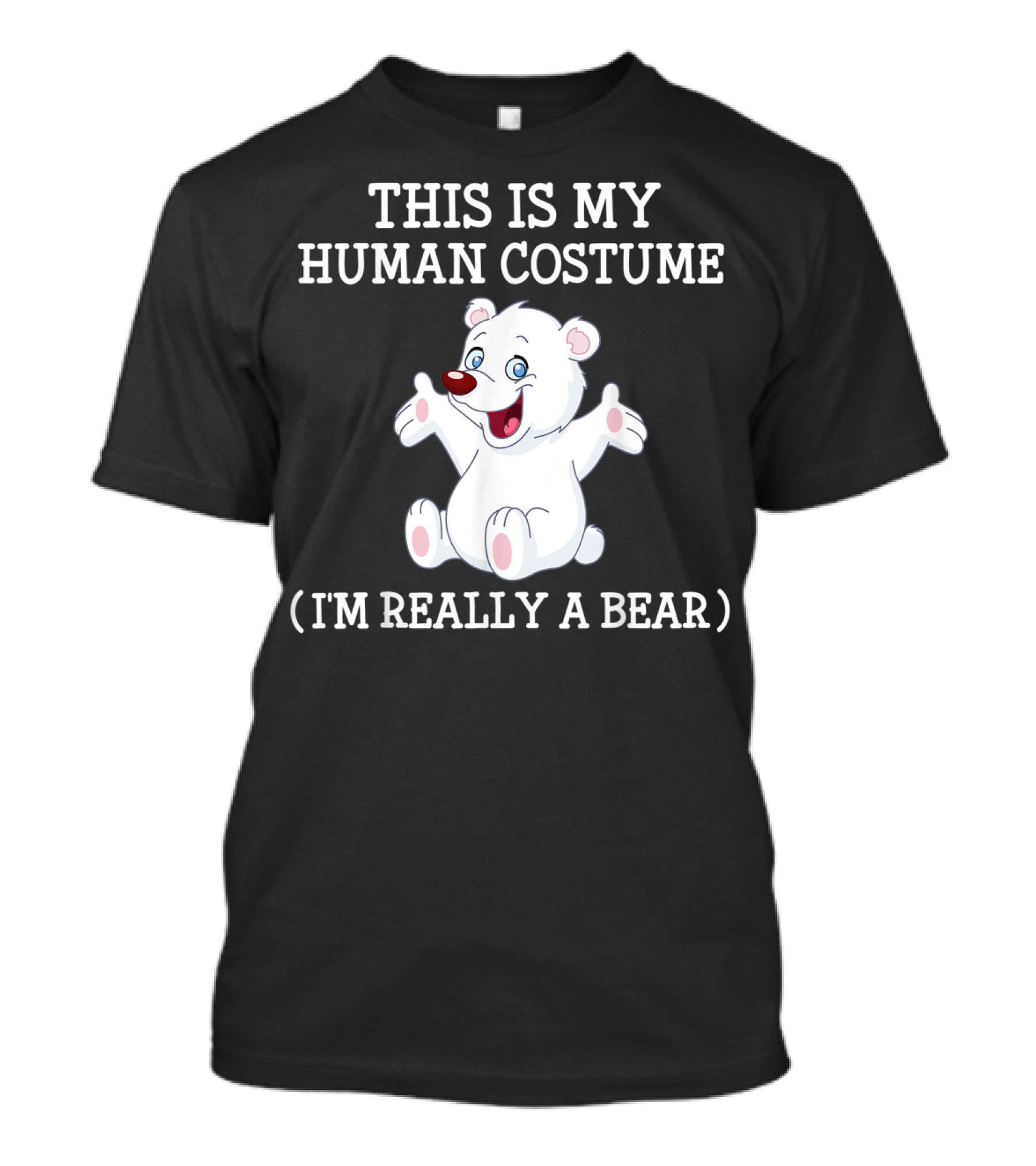 This Is My Human Costume I'm Really A Bear Halloween T-Shirt