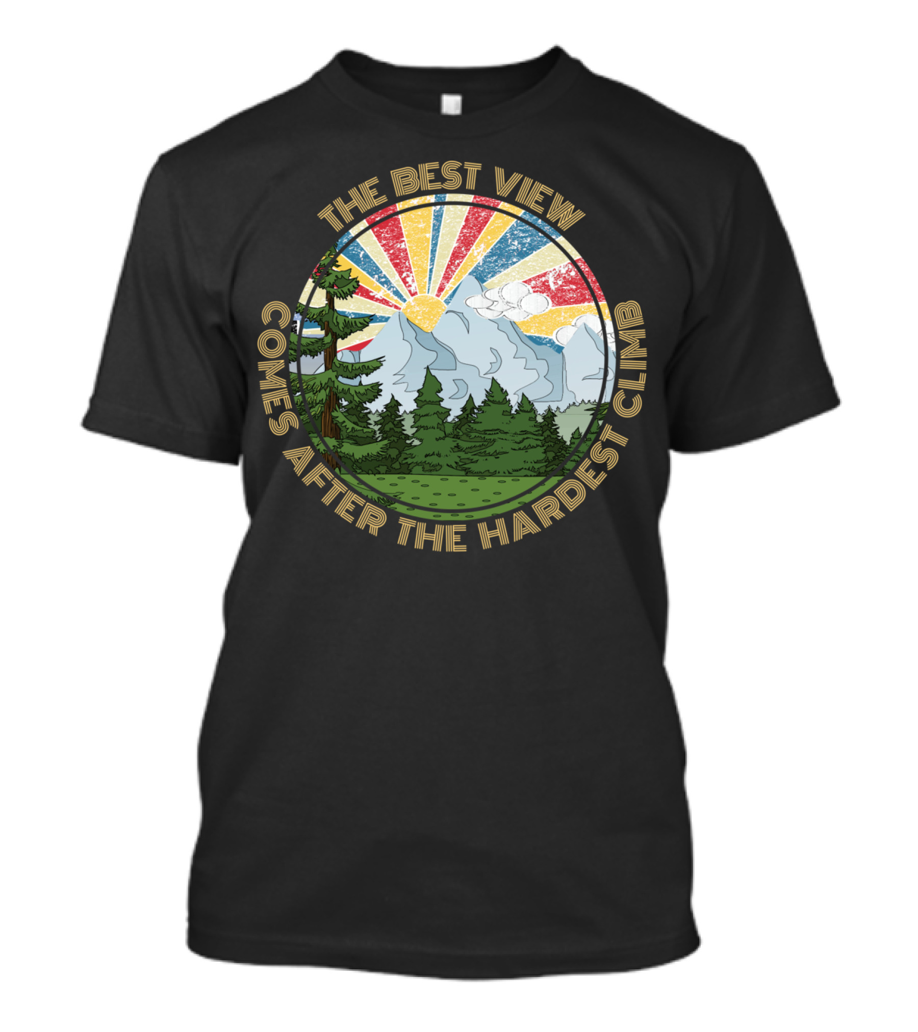 The Best View Comes After The Hardest Climb Vintage Nature Scene T-Shirt